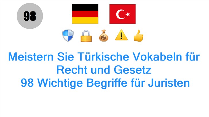 Meistern Sie Türkische Vokabeln für Recht und Gesetz: 98 Wichtige Begriffe für Juristen